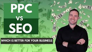 SEO Vs PPC - Which Is Better For Your Business