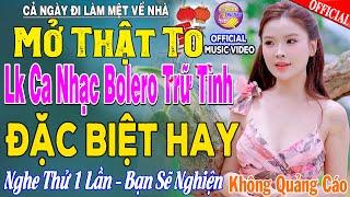 LK Nhạc Trữ Tình Bolero KHÔNG QUẢNG CÁO Cả Xóm Phê -TUYỆT PHẨM Bolero Sến Xưa Ngọt Ngào TOÀN BÀI HAY