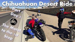 P1, Day 2 - The Motel to the 1st Stop I Chihuahuan Desert Ride