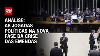 Análise: As jogadas políticas na nova fase da crise das emendas | WW