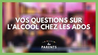 L'alcool chez nos ados : à vos questions ! - La Maison des parents #LMDP