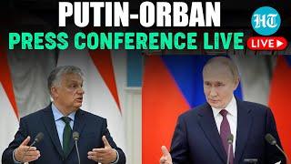 Live | Putin And Hungary PM Orban Address Ukraine War In Joint Press Conference | NATO | Russia