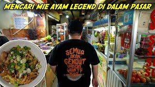 BERBURU MIE AYAM LEGEND SAMPE KE DALEM PASAR!!