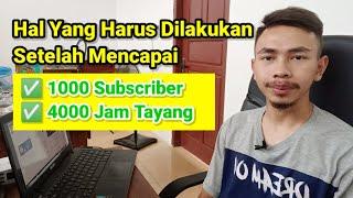 Lakukan ini ! Setelah Mencapai 1000 Subscriber Dan 4000 Jam Tayang