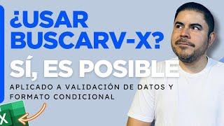 BUSCARV y BUSCARX en Validación de Datos y Formato Condicional  (Sí, es posible)