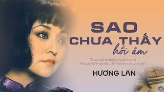 Sao Chưa Thấy Hồi Âm - Danh Ca Hương Lan | Nhạc Xưa Hương Lan Hay Nhất