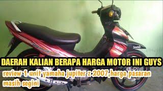 Harga motor yamaha jupiter z bekas tahun 2007,apakah pasarannya murah atau malah mahal