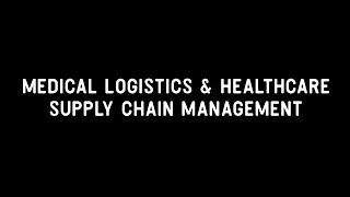 Medical Logistics & Healthcare Supply Chain Management: What are they?