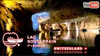 LAC SOUTERRAIN St Leonard | The Largest Natural Underground Lake In Europe | Switzerland