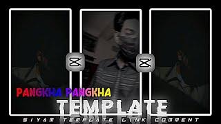 Pangkha Song Capcut Template | For TikTok | New Capcut Template 22 | trend Capcut Preset | Siyam | 