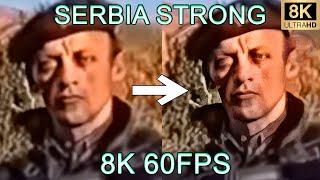 SERBIA STRONG 8K 60FPS (УЛУЧШЕННЫЙ МЕМ)