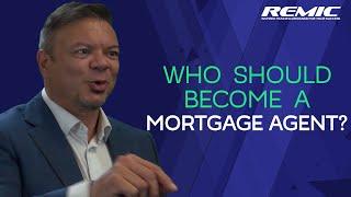 Who Should Become a Mortgage Agent?