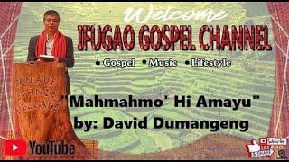 Mahmahmo' Hi Amayu//by: David Dumangeng