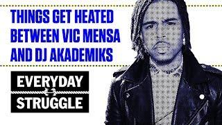 Vic Mensa Battles DJ Akademiks and Things Get Heated | Everyday Struggle