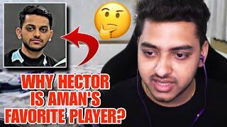 Why Hector Is Aman's Favourite Player In IGC?