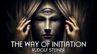 The Way of Initiation - Rudolf Steiner - Occult Esoteric Teachings, Full Audiobook.