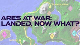 Ares at War - Part 1: Landed, now what?