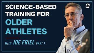 Joe Friel: Science-Based Training Advice for Older Athletes - Part 1