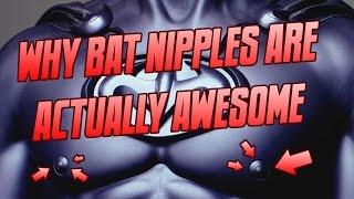 Why Bat-Nipples Are Awesome