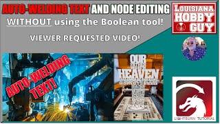  Auto-Welding Text & Node Editing, Advanced tutorial and the Our Father Prayer Cross!