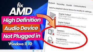 Fixed! AMD High Definition Audio Device Not Plugged in Windows 11/10
