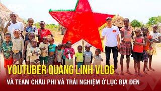 Youtuber Quang Linh Vlog và Team Châu Phi và trải nghiệm ở lục địa đen | Báo Điện tử VOV