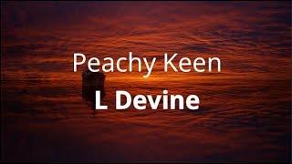 L Devine - Peachy Keen ( Lyrics )
