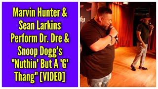 Marvin Hunter & Sean Larkins Perform Dr. Dre & Snoop Dogg's "Nuthin' But A 'G' Thang"