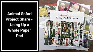 Using Up a Whole 12x12 Paper Pad - Animal Safari - Scrapbook Pages Using Cut a Parts