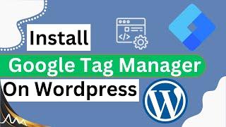 How to Install Google Tag Manager on a Wordpress Website By Hasan Ads Agency