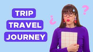 Diferencia entre TRIP, TRAVEL & JOURNEY en inglés