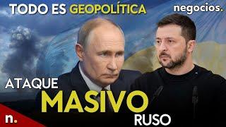 TODO ES GEOPOLÍTICA: ataque masivo de Rusia, Putin apunta a centros de decisiones en Kiev y Trump