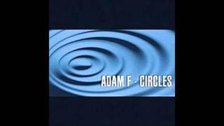 Adam F - Circles (Album Edit)