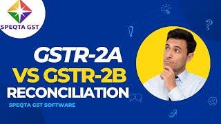 Reconcile GSTR-2A vs. GSTR-2B through Speqta GST Software