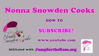 How to Subscribe to Nonna Snowden Cooks' You Tube Channel