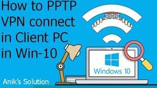 How to Setup PPTP VPN Client PC on Windows 10 | Latest Video 2021 |