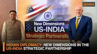 Indian Diplomacy: New Dimensions in the US-India Strategic Partnership