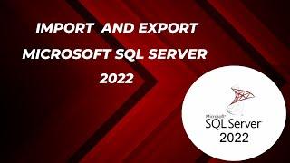 How to Import & Export Databases in SQL Server 2022 (2025 Updated Guide)