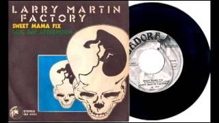 Larry Martin Factory - Sweet Mama Fix - 1977 (Rare Song Remastered) [HQ Music]