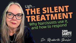 THE DREADED SILENT TREATMENT - What's Up, Why & Best Ways to Respond