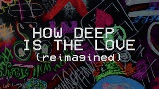 How Deep is the Love (Reimagined) - Hillsong Young & Free