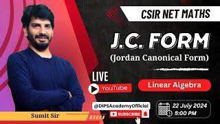 Jordan Canonical Form (J.C. Form): Learn Linear Algebra with Sumit Sir - Live | CSIR NET Mathematics