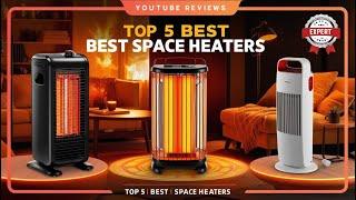 Top 5 Best Space Heater of 2025