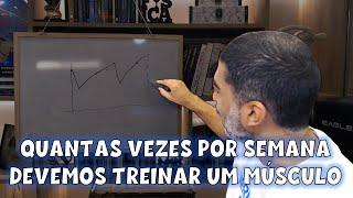 Quantas vezes por semana devemos treinar um músculo?