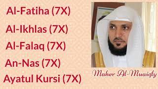 Maher Al Mueaqly: 7X [Al-Fatiha, Al-Ikhlas, Al-Falaq, An-Nas, and Ayatul Kursi]