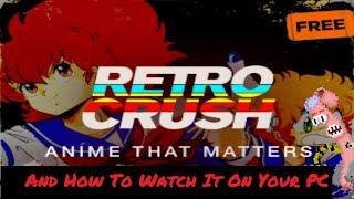 RetroCrush and How to Watch It On PC