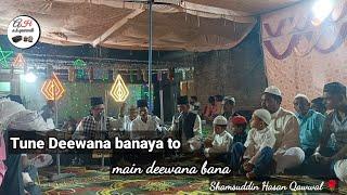  main deewana bana  on by shamsuddin Hasan Qawwal #qawwali #gazal #viral