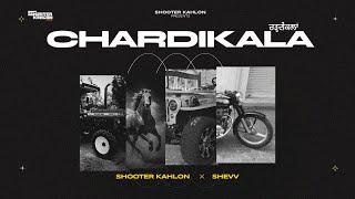 CHARDIKALA - SHOOTER KAHLON | SHEVV | NEW PUNJABI SONG | (OFFICIAL AUDIO)