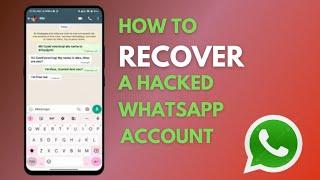 How To Recover Your Hacked WhatsApp Account.