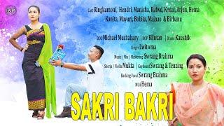 SAKRI BAKRI || OFFICIAL BODO MUSIC VIDEO || 2023 || RAFWD AND MANISHA ||